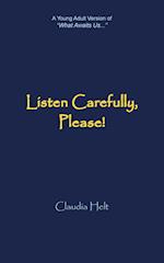 Listen Carefully, Please! 