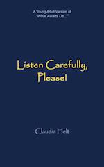 Listen Carefully, Please!