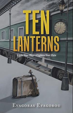 Ten Lanterns: Light Your Way-Lighten Your Pain