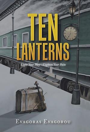 Ten Lanterns: Light Your Way-Lighten Your Pain