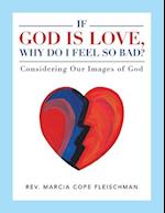 If God Is Love, Why Do I Feel so Bad?