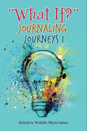 'What If?' Journaling Journeys 1