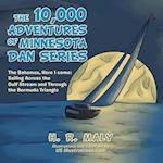 The 10,000 Adventures of Minnesota Dan Series: The Bahamas, Here I Come: Sailing Across the Gulf Stream and Through the Bermuda Triangle 