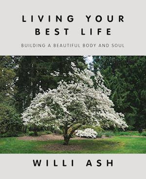 Living Your Best Life: Building a Beautiful Body and Soul