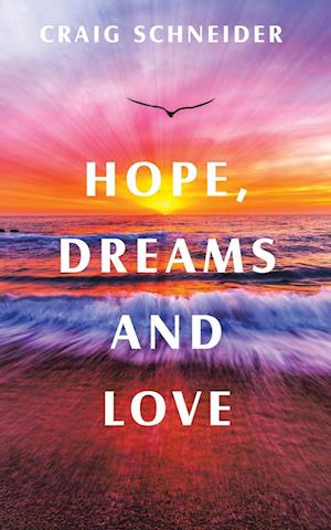 Hope, Dreams and Love