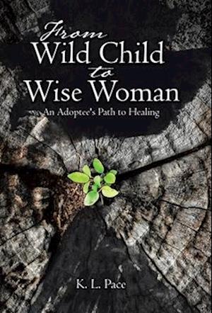 From Wild Child to Wise Woman