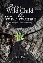 From Wild Child to Wise Woman