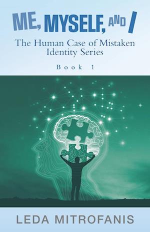 Me, Myself, and I the Human Case of Mistaken Identity Series