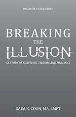 Breaking the Illusion