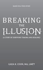 Breaking the Illusion