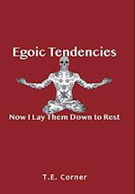 Egoic Tendencies: Now I Lay Them Down to Rest 