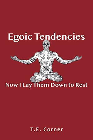 Egoic Tendencies: Now I Lay Them Down to Rest