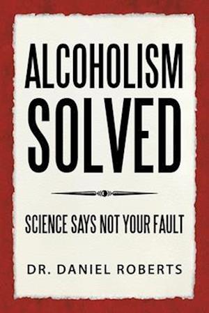 Alcoholism Solved