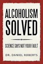 Alcoholism Solved