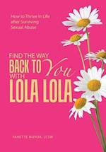 Find the Way Back to You with Lola Lola