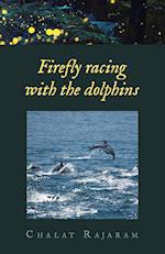 Firefly racing with the dolphins