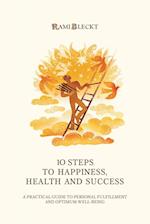 10 Steps to Happiness, Health and Success