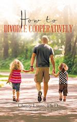 How to Divorce Cooperatively