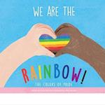 We Are the Rainbow!