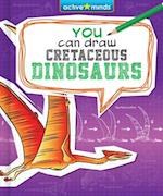 You Can Draw Cretaceous Dinosaurs