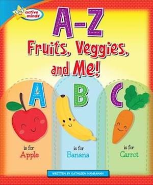 A-Z Fruits, Veggies, and Me!