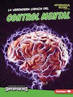 La Verdadera Ciencia del Control Mental (the Real Science of Mind Control)