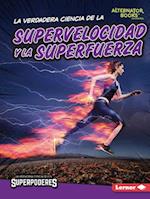 La Verdadera Ciencia de la Supervelocidad Y La Superfuerza (the Real Science of Superspeed and Superstrength)