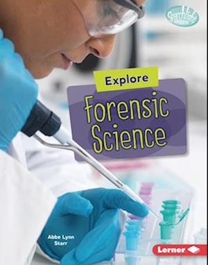 Explore Forensic Science