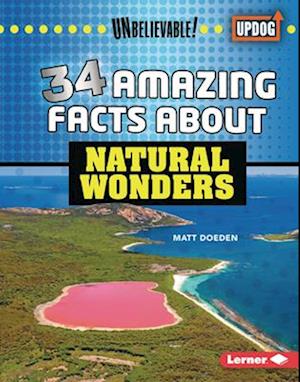 34 Amazing Facts about Natural Wonders