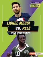 Lionel Messi vs. Pelé