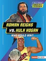 Roman Reigns vs. Hulk Hogan