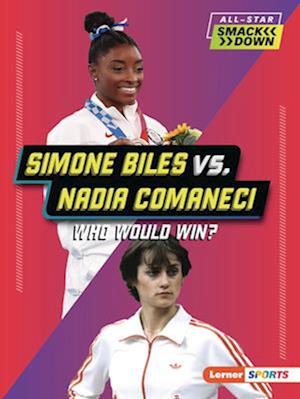 Simone Biles vs. Nadia Comaneci