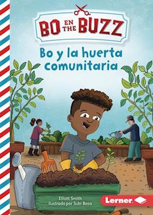 Bo Y La Huerta Comunitaria (Bo and the Community Garden)