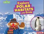 Explore Polar Habitats with Ernie