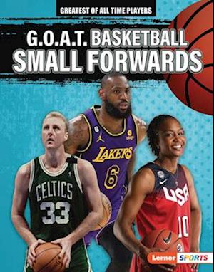 G.O.A.T. Basketball Small Forwards