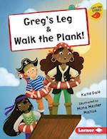 Greg's Leg & Walk the Plank!
