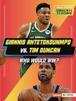 Giannis Antetokounmpo vs. Tim Duncan