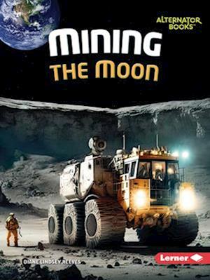 Mining the Moon