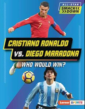 Cristiano Ronaldo vs. Diego Maradona