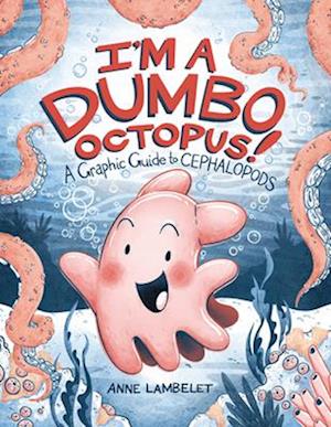 I'm a Dumbo Octopus!