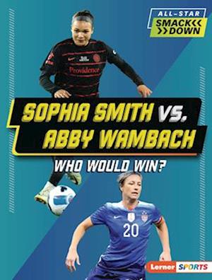 Sophia Smith vs. Abby Wambach