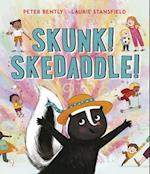 Skunk! Skedaddle!