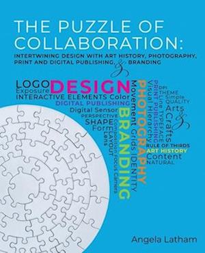 The Puzzle of Collaboration: Intertwining Design with Art History, Photography, Print and Digital Publishing, and Branding