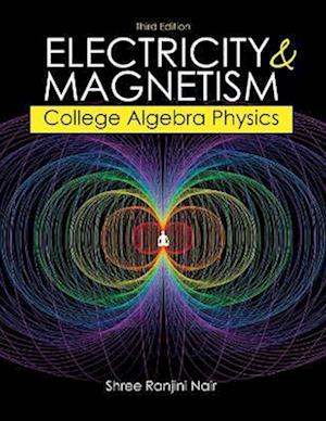 Electricity and Magnetism: College Algebra Physics