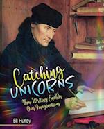 Catching Unicorns: How Writing Enables Our Imaginations 