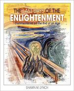 The Last Days of the Enlightenment: Commentaries on the End of an Age 