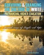 Surviving and Changing the Culture of White, Patriarchal Higher Education