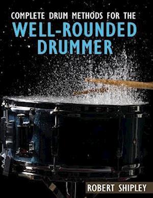 Complete Drum Methods for the Well-Rounded Drummer