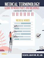 Medical Terminology: Guide to Word Parts and Meanings: A Quick Reference Guide 