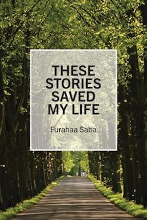 These Stories Saved My Life